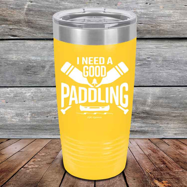 I Need a Good Paddling - 20 oz & 30 oz Powder Coated Etched Tumbler