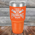 products/I-Need-a-Good-Padding-30oz-Orange_TPC-30z-12-5607.jpg