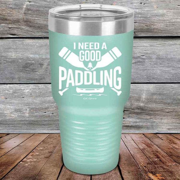 I Need a Good Paddling - 20 oz & 30 oz Powder Coated Etched Tumbler