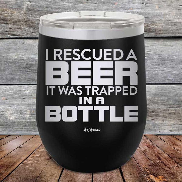 I Rescued A Beer It Was Trapped In A Bottle - Powder Coated Etched Tumbler - GK GRAND GIFTS