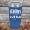 I Rescued A Beer It Was Trapped In A Bottle - Powder Coated Etched Tumbler - GK GRAND GIFTS