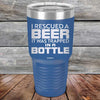 I Rescued A Beer It Was Trapped In A Bottle - Powder Coated Etched Tumbler - GK GRAND GIFTS