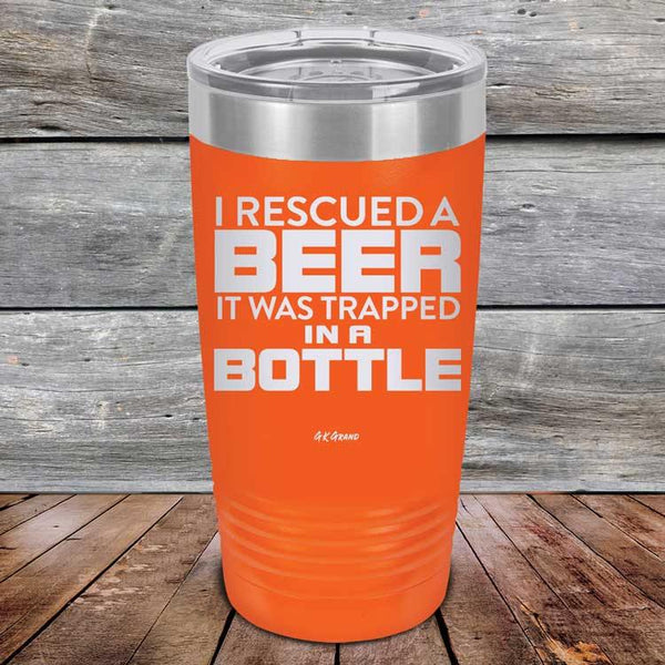 I Rescued A Beer It Was Trapped In A Bottle - Powder Coated Etched Tumbler - GK GRAND GIFTS