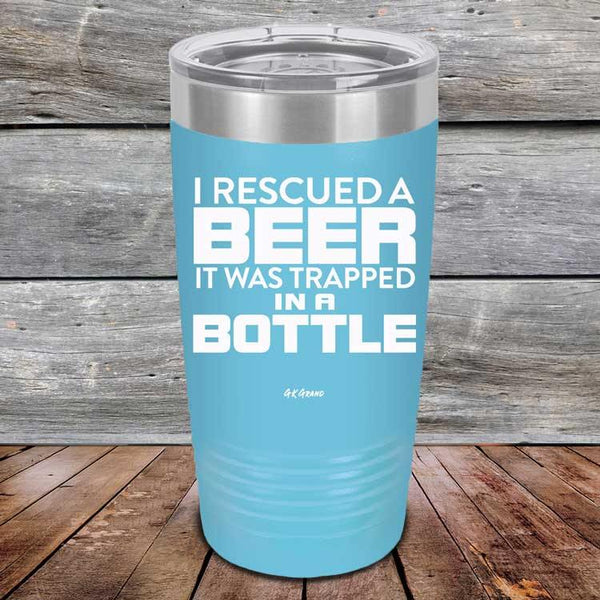 I Rescued A Beer It Was Trapped In A Bottle - Powder Coated Etched Tumbler - GK GRAND GIFTS