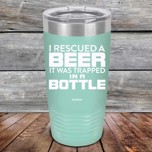 I Rescued A Beer It Was Trapped In A Bottle - Powder Coated Etched Tumbler - GK GRAND GIFTS