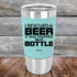 products/I-Rescued-A-Beer-It-Was-Trapped-In-A-Bottle-20oz-Teal_TSW-20z-06-5127.jpg