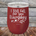 products/I-Still-Fall-For-You-Everyday-12oz-Maroon_TPC-12Z-13-5637.jpg