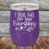 products/I-Still-Fall-For-You-Everyday-12oz-Purple_TPC-12Z-09-5637.jpg