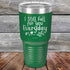 products/I-Still-Fall-For-You-Everyday-30oz-Green_TPC-30Z-15-5639.jpg