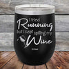 I Tried Running But I Kept Spilling My Wine - Powder Coated Etched Tumbler - GK GRAND GIFTS