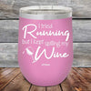 I Tried Running But I Kept Spilling My Wine - Powder Coated Etched Tumbler - GK GRAND GIFTS