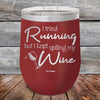 I Tried Running But I Kept Spilling My Wine - Powder Coated Etched Tumbler - GK GRAND GIFTS