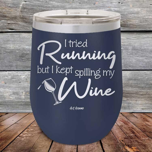 I Tried Running But I Kept Spilling My Wine - Powder Coated Etched Tumbler - GK GRAND GIFTS