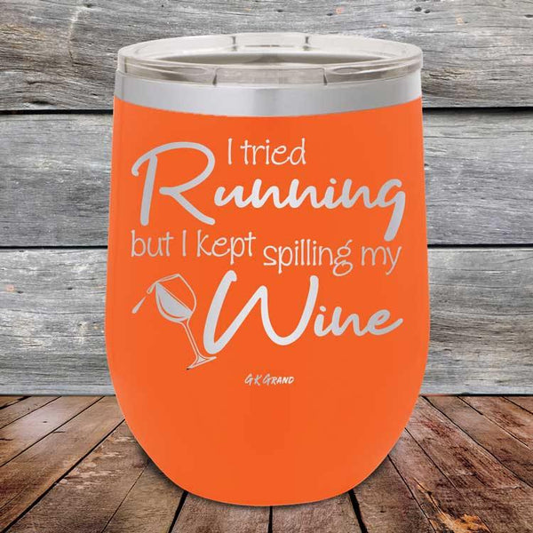 I Tried Running But I Kept Spilling My Wine - Powder Coated Etched Tumbler - GK GRAND GIFTS