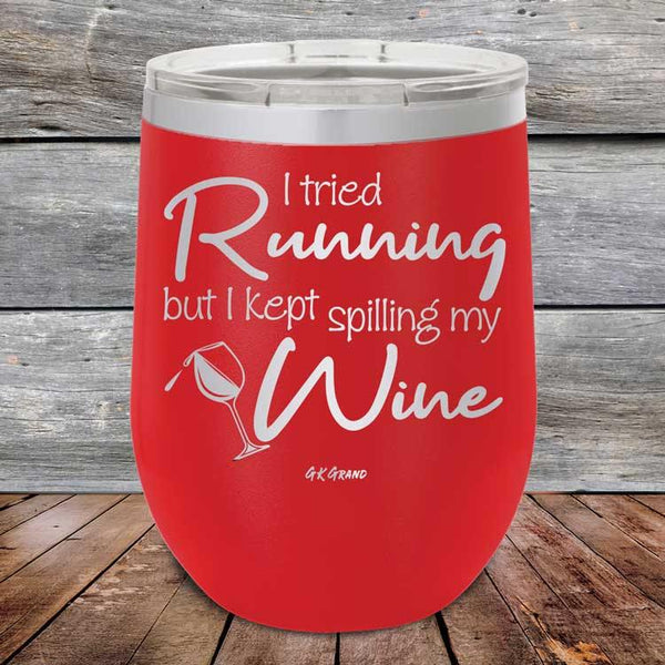 I Tried Running But I Kept Spilling My Wine - Powder Coated Etched Tumbler - GK GRAND GIFTS