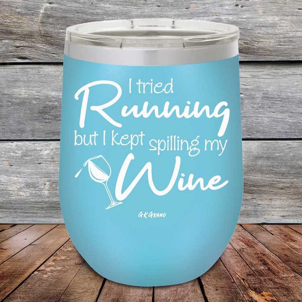 I Tried Running But I Kept Spilling My Wine - Powder Coated Etched Tumbler - GK GRAND GIFTS