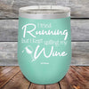 I Tried Running But I Kept Spilling My Wine - Powder Coated Etched Tumbler - GK GRAND GIFTS