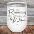 products/I-Tried-Running-But-I-Kept-Spilling-My-Wine-12oz-White_TPC-12z-14-5184.jpg