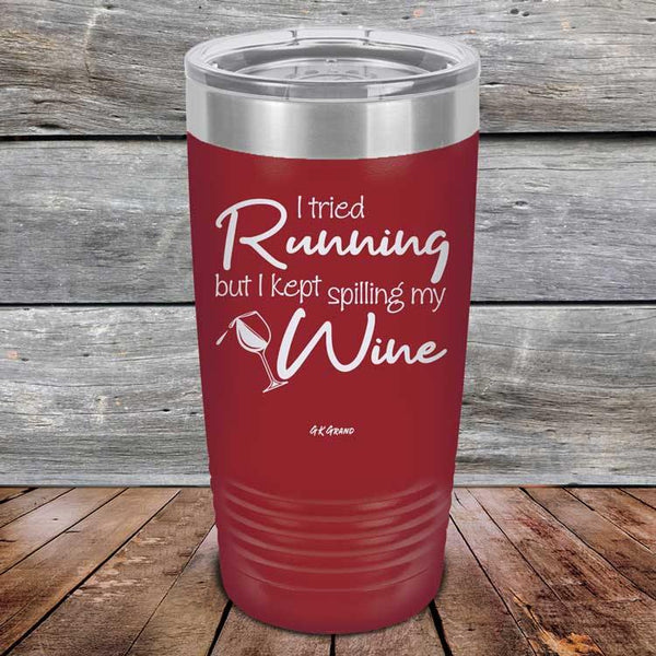 I Tried Running But I Kept Spilling My Wine - Powder Coated Etched Tumbler - GK GRAND GIFTS