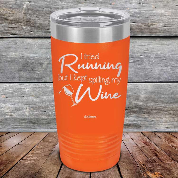 I Tried Running But I Kept Spilling My Wine - Powder Coated Etched Tumbler - GK GRAND GIFTS