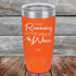 products/I-Tried-Running-But-I-Kept-Spilling-My-Wine-20oz-Orange_TPC-20z-12-5185.jpg