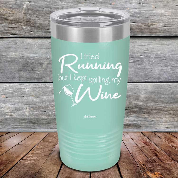 I Tried Running But I Kept Spilling My Wine - Powder Coated Etched Tumbler - GK GRAND GIFTS