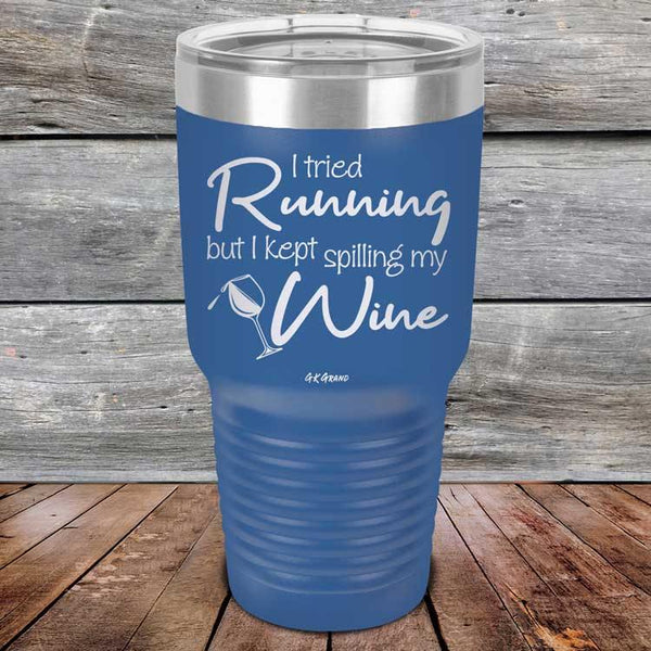 I Tried Running But I Kept Spilling My Wine - Powder Coated Etched Tumbler - GK GRAND GIFTS