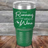 products/I-Tried-Running-But-I-Kept-Spilling-My-Wine-30oz-Green_TPC-30z-15-5186.jpg