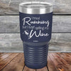 I Tried Running But I Kept Spilling My Wine - Powder Coated Etched Tumbler - GK GRAND GIFTS