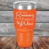 I Tried Running But I Kept Spilling My Wine - Powder Coated Etched Tumbler - GK GRAND GIFTS