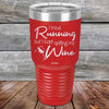 I Tried Running But I Kept Spilling My Wine - Powder Coated Etched Tumbler - GK GRAND GIFTS