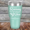 I Tried Running But I Kept Spilling My Wine - Powder Coated Etched Tumbler - GK GRAND GIFTS