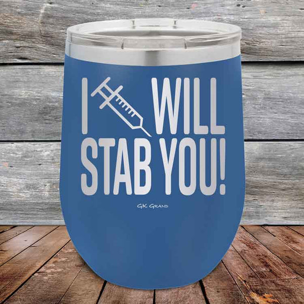 I Will Stab You! - 12 oz Powder Coated Etched Tumbler