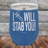 products/I-Will-Stab-You_-12oz-Blue_TPC-12z-04-5561.jpg