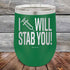 products/I-Will-Stab-You_-12oz-Green_TPC-12z-15-5561.jpg