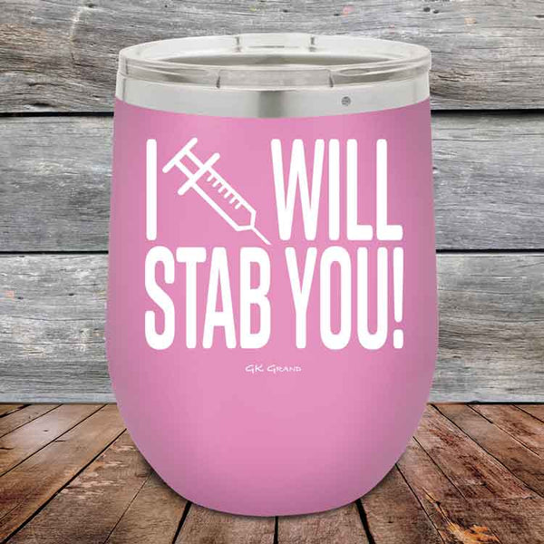 I Will Stab You! - 12 oz Powder Coated Etched Tumbler