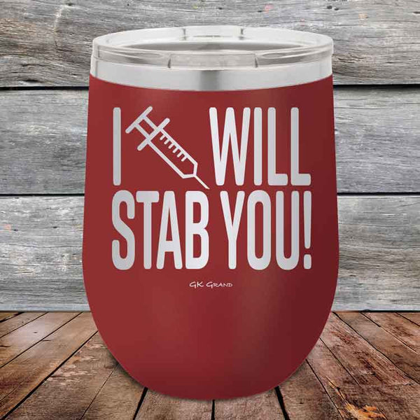 I Will Stab You! - 12 oz Powder Coated Etched Tumbler