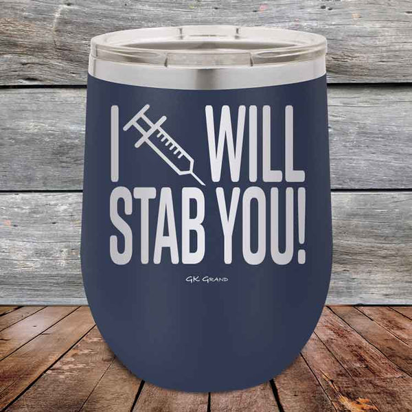 I Will Stab You! - 12 oz Powder Coated Etched Tumbler