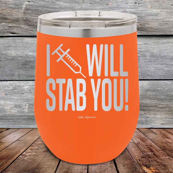 I Will Stab You! - 12 oz Powder Coated Etched Tumbler