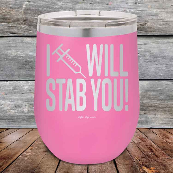 I Will Stab You! - 12 oz Powder Coated Etched Tumbler