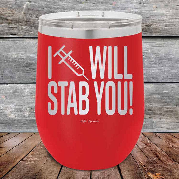 I Will Stab You! - 12 oz Powder Coated Etched Tumbler