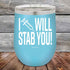 products/I-Will-Stab-You_-12oz-Sky_TPC-12z-07-5561.jpg