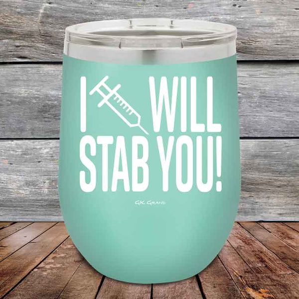 I Will Stab You! - 12 oz Powder Coated Etched Tumbler