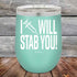 products/I-Will-Stab-You_-12oz-Teal_TPC-12z-06-5561.jpg