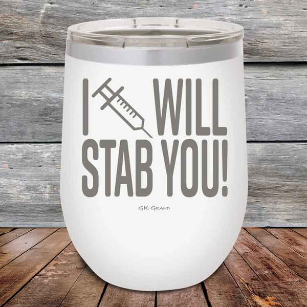 I Will Stab You! - 12 oz Powder Coated Etched Tumbler