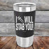 I Will Stab You! - 20 oz Premium Silicone Wrapped Engraved Tumbler