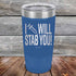 products/I-Will-Stab-You_-20oz-Blue_TPC-20z-04-5562.jpg