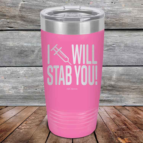 I Will Stab You! - 20 oz or 30 oz Powder Coated Etched Tumbler