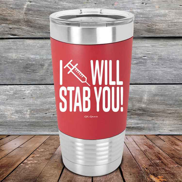 I Will Stab You! - 20 oz Premium Silicone Wrapped Engraved Tumbler