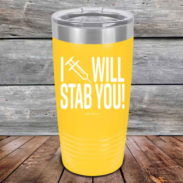 I Will Stab You! - 20 oz or 30 oz Powder Coated Etched Tumbler